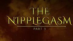 The Nipplegasm Part 3 Hd Preview