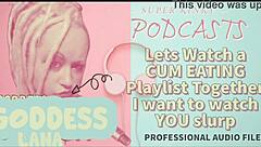 Kinky Podcast 12 Lets Watch A Cum Eating Playlist Together I Want To Watch You Slurp