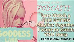 Kinky Podcast 12 Lets Watch A Cum Eating Playlist Together I Want To Watch You Slurp