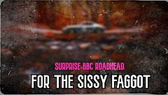 surprise bbc roadhead for sissy faggot